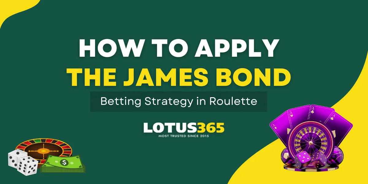 how to apply the james bond betting strategy in roulette